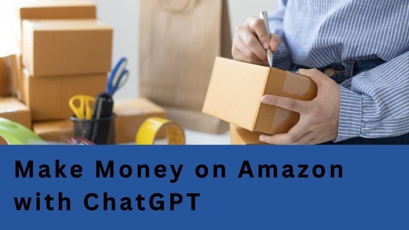 Cover Image for Here's How I Make Money on Amazon with ChatGPT
