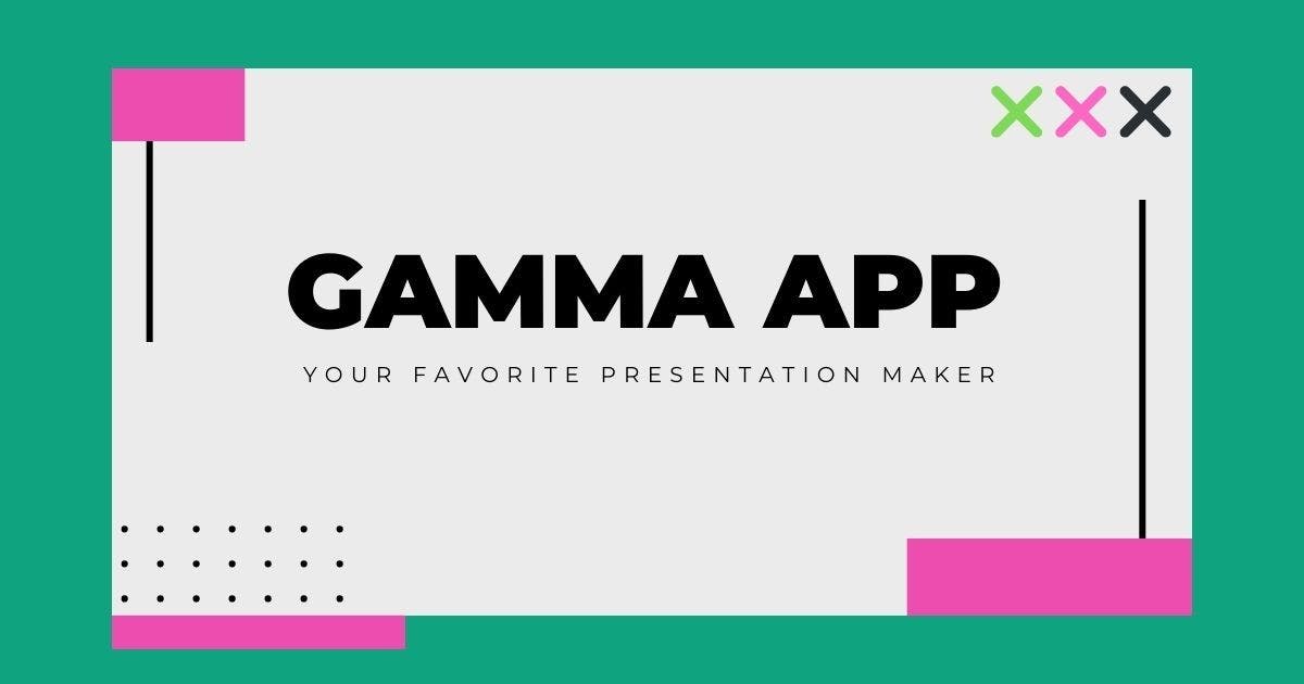 Cover Image for Gamma App - Your Favorite Presentation Maker