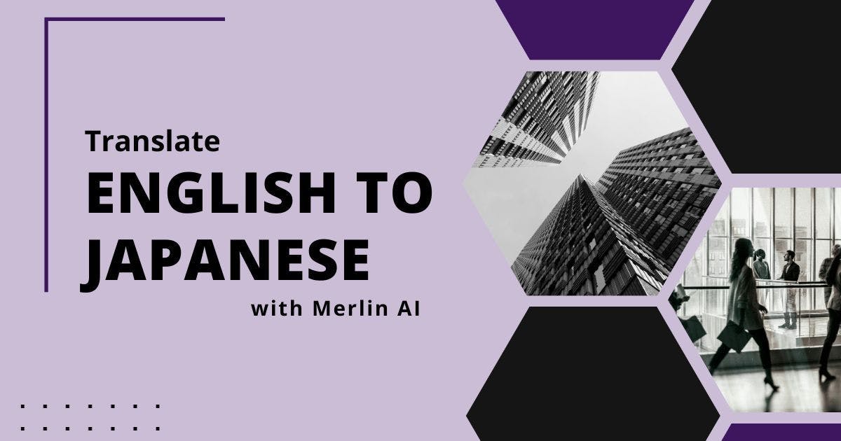 Cover Image for Translate English to Japanese With Merlin AI