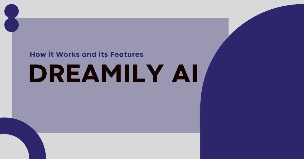 Cover Image for How Dreamily AI Works and its Features