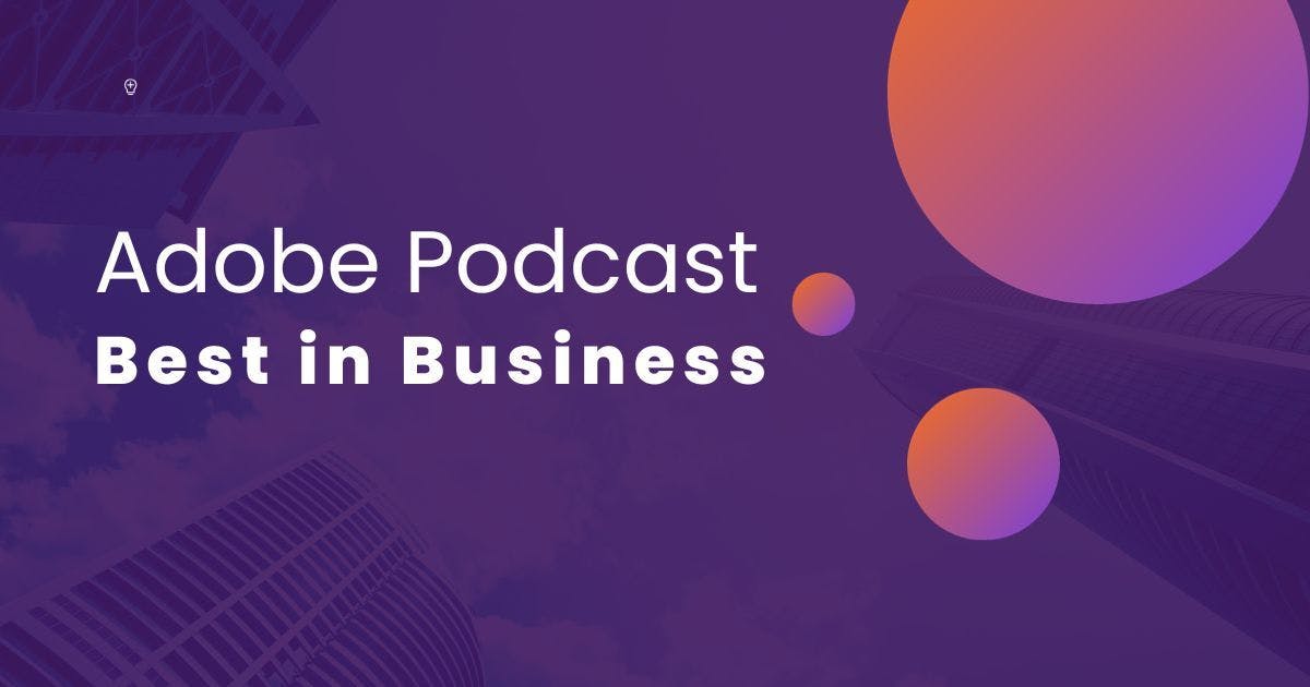 Cover Image for Adobe Podcast: Best in Business