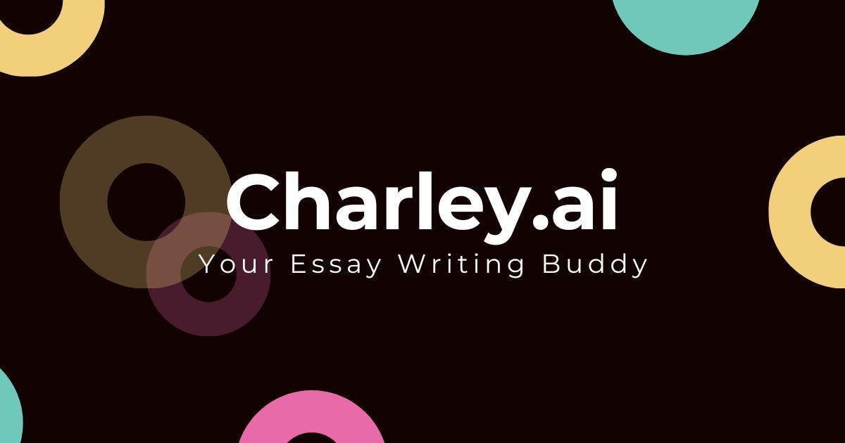 Cover Image for Charley.ai - The only thing you'll need for all your Essays
