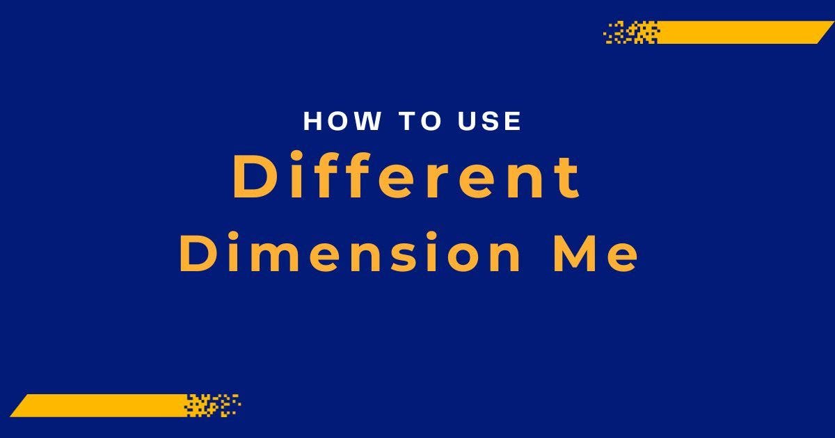 Cover Image for How to Use Different Dimension Me 