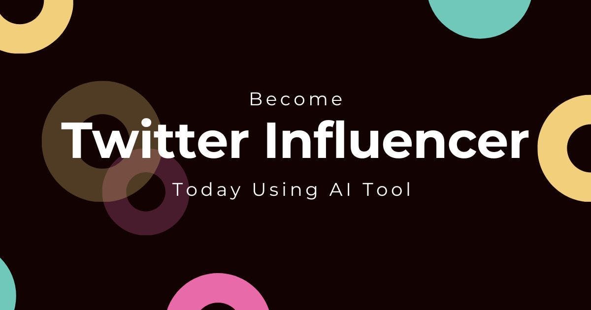 Cover Image for How to Become Twitter Influencer Using AI Tool 