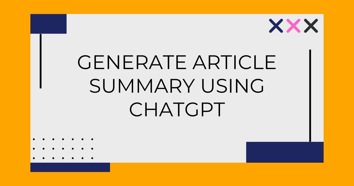 Cover Image for How to Generate Article Summary using ChatGPT