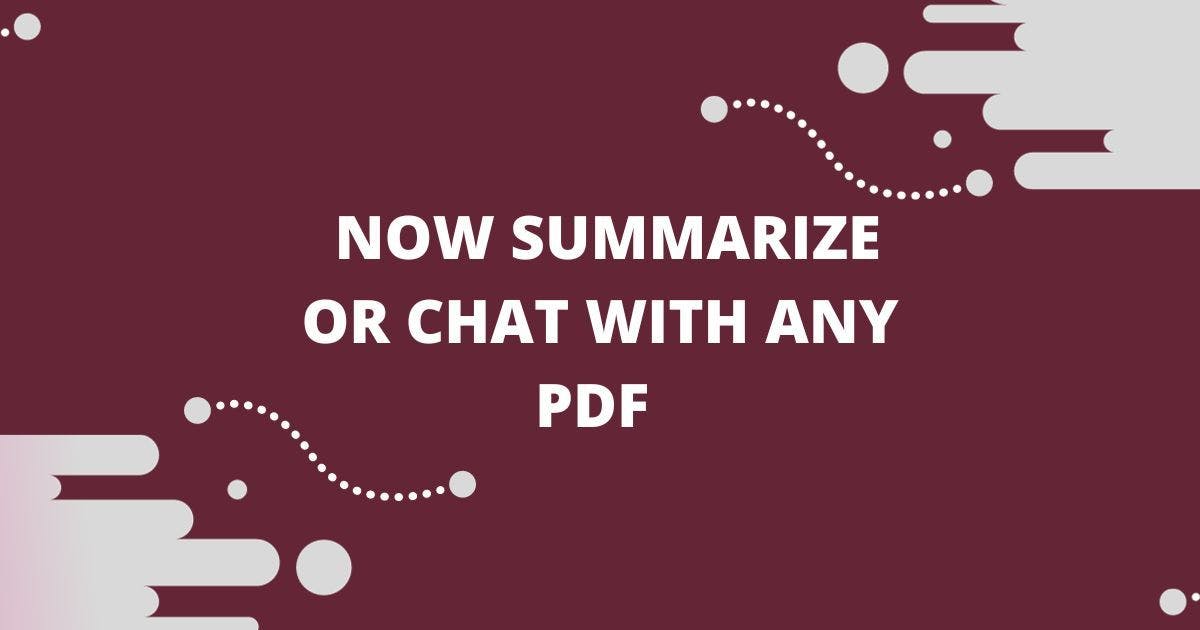 Cover Image for How to Summarize or Chat with Any PDF 