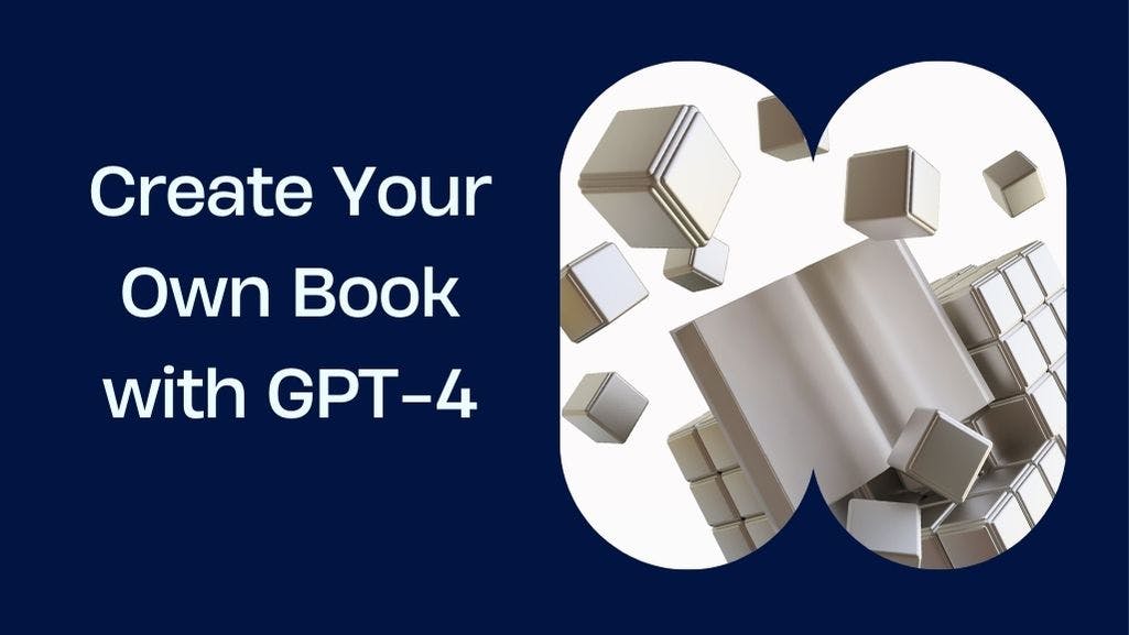 Cover Image for Now Let GPT 4 Create Books For You