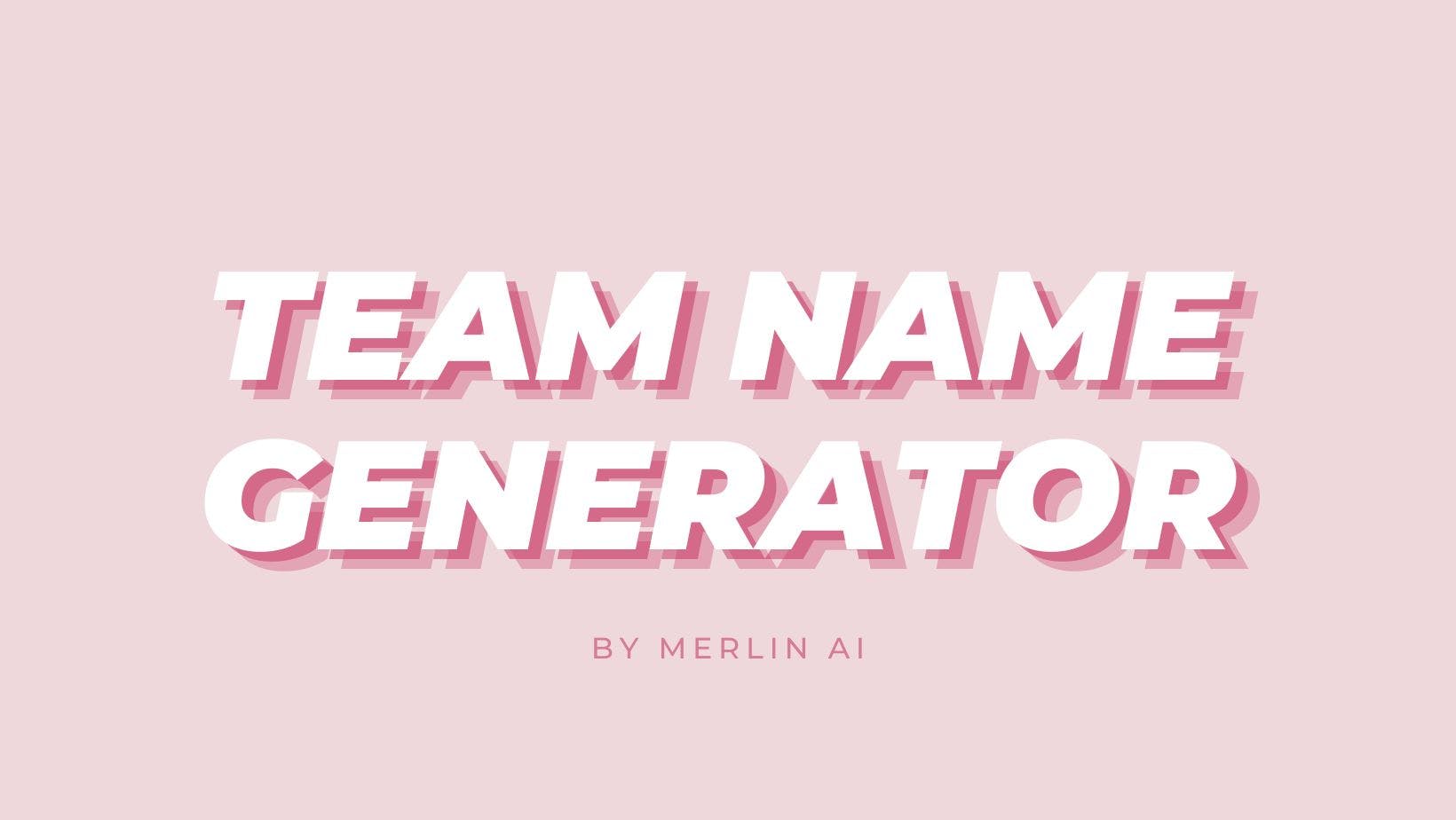 Cover Image for Free Team Name Generator by Merlin AI