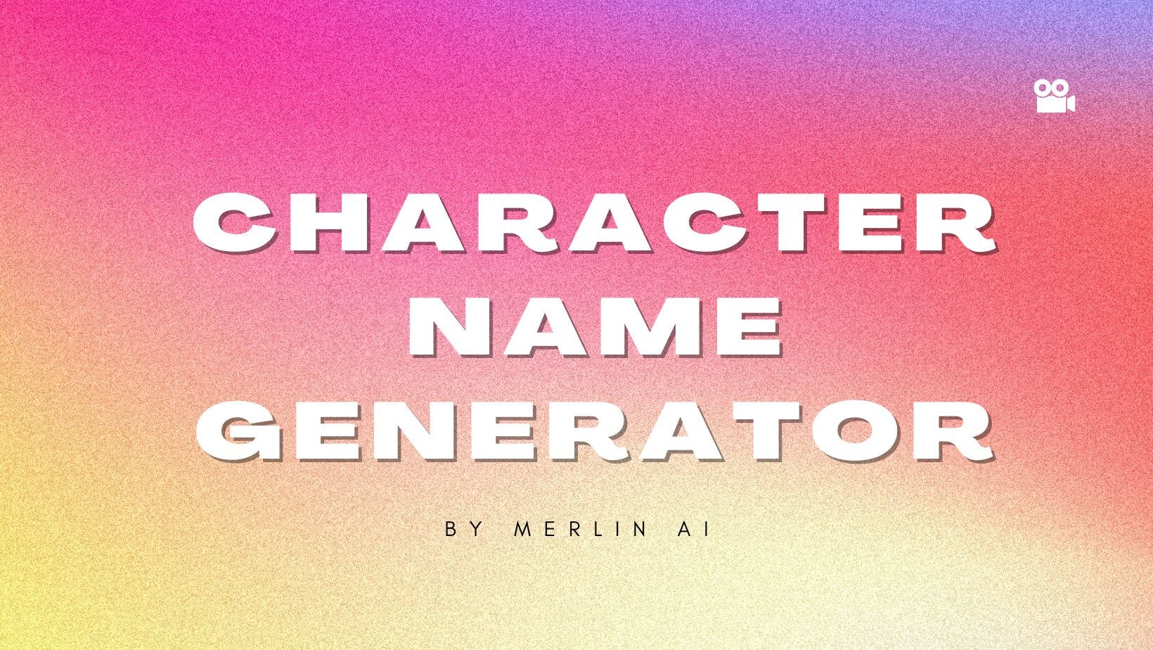 Cover Image for Бесплатный генератор имен персонажей от Merlin AI